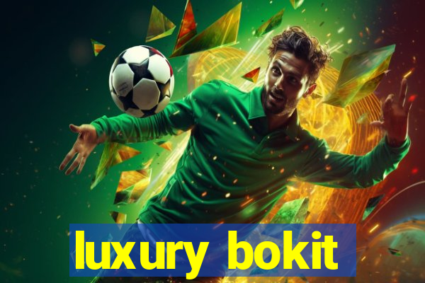 luxury bokit