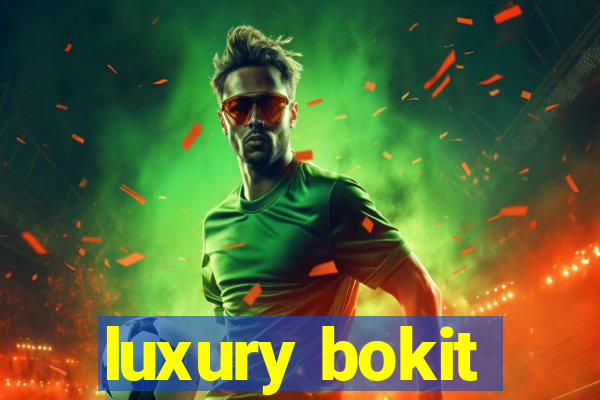 luxury bokit