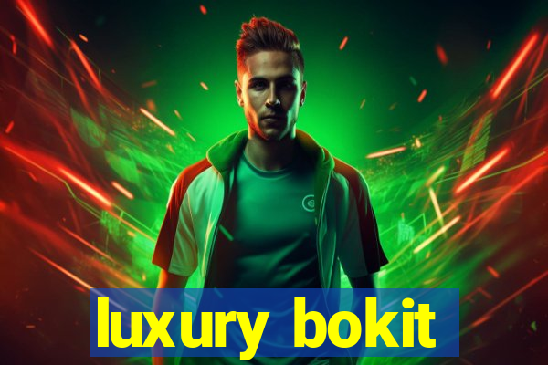 luxury bokit