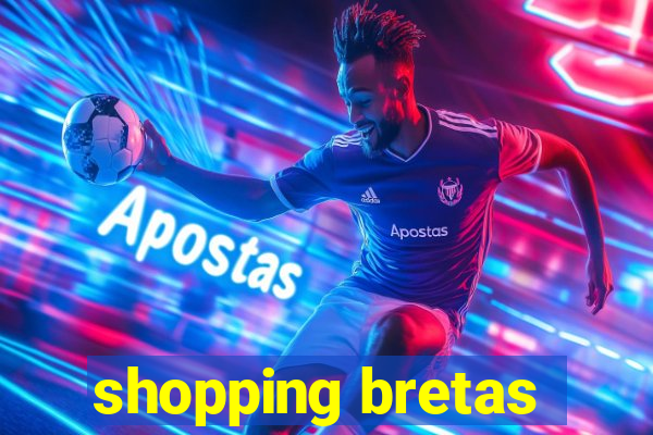 shopping bretas