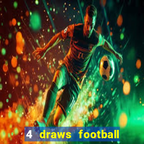 4 draws football tips today