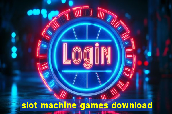 slot machine games download