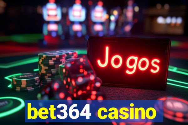 bet364 casino