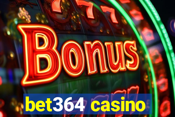 bet364 casino