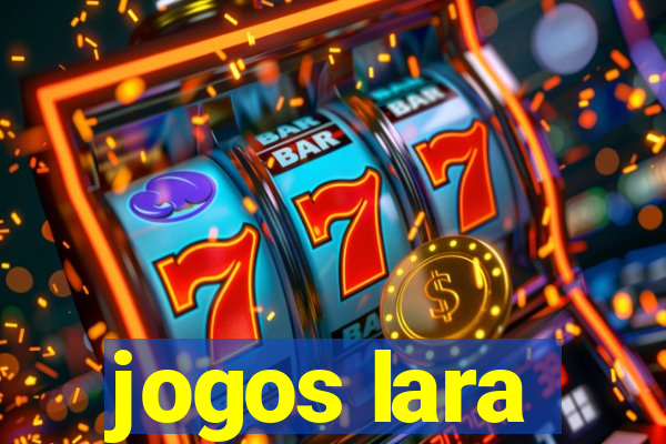 jogos lara