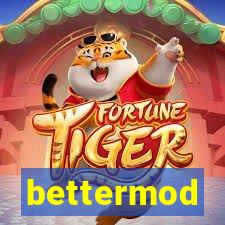 bettermod