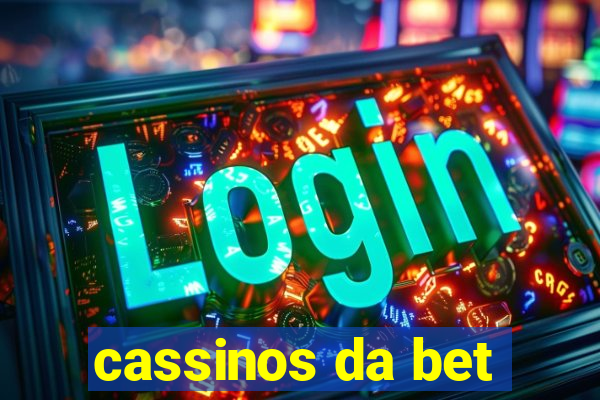 cassinos da bet