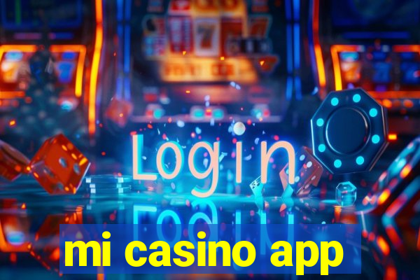 mi casino app