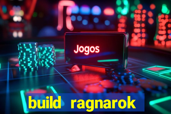 build ragnarok history reborn rag