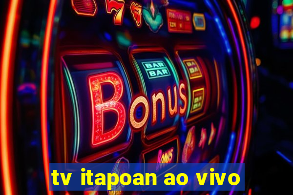 tv itapoan ao vivo