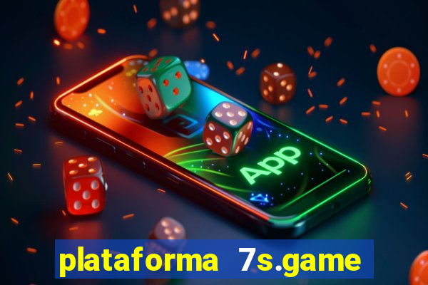 plataforma 7s.game paga mesmo