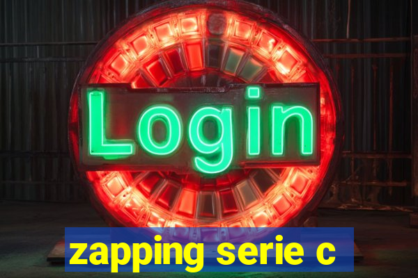 zapping serie c