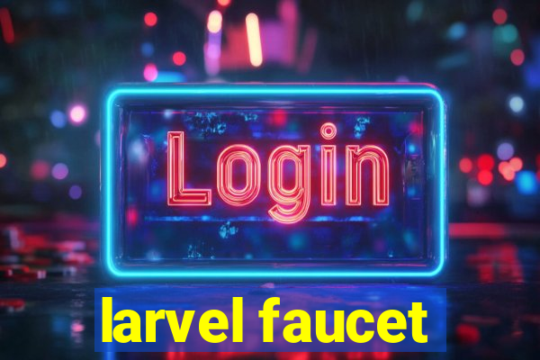 larvel faucet