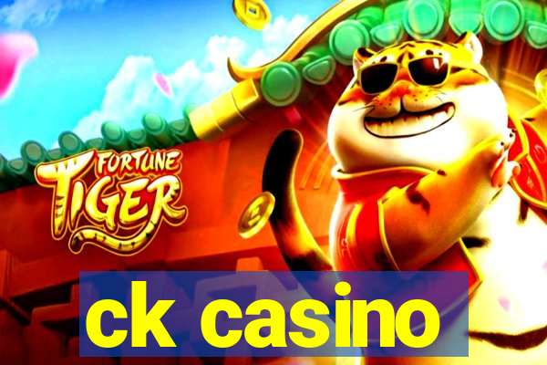 ck casino