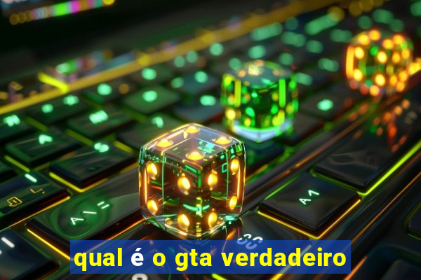 qual é o gta verdadeiro