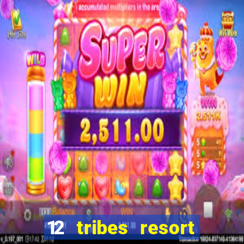 12 tribes resort casino casinos washington state