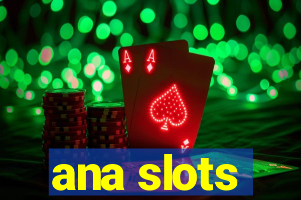 ana slots