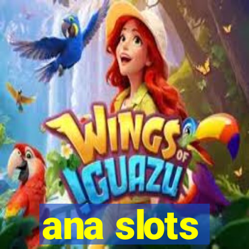 ana slots