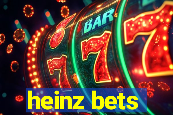 heinz bets