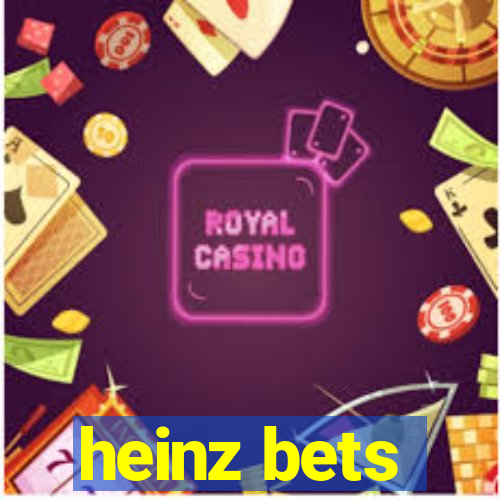 heinz bets