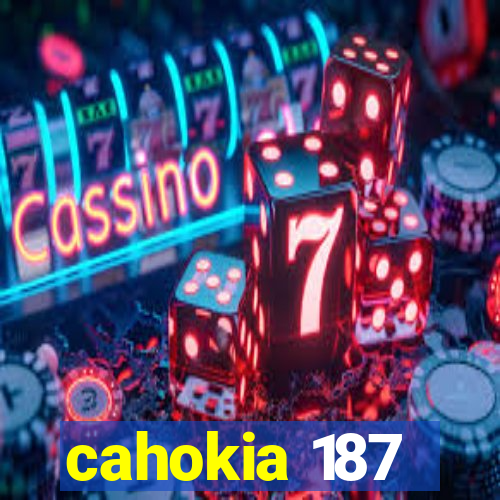 cahokia 187