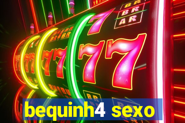 bequinh4 sexo