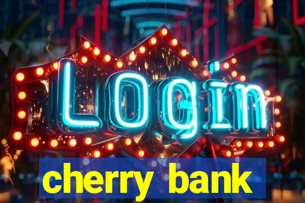 cherry bank