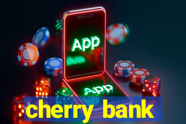 cherry bank