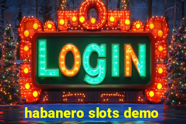 habanero slots demo