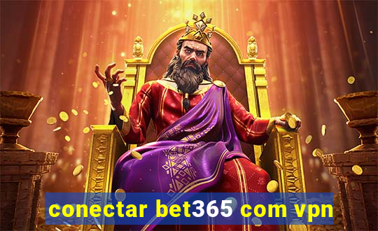 conectar bet365 com vpn