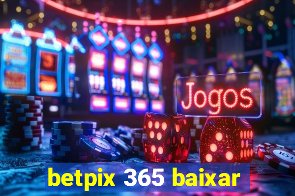 betpix 365 baixar