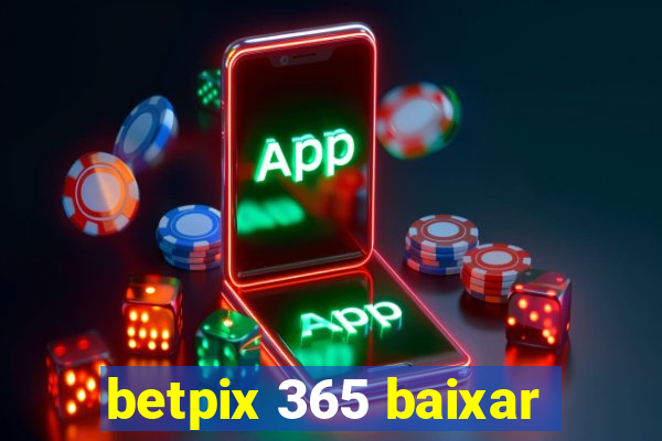 betpix 365 baixar