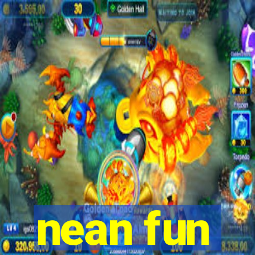 nean fun