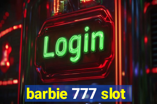 barbie 777 slot