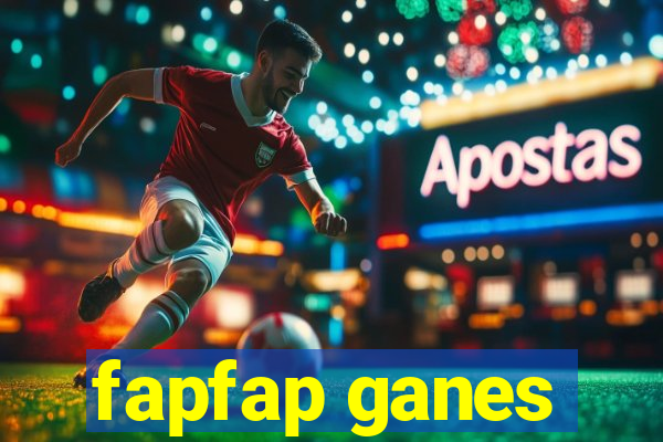 fapfap ganes