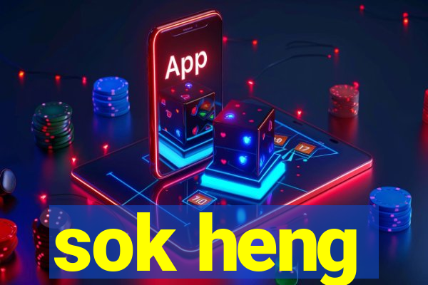 sok heng