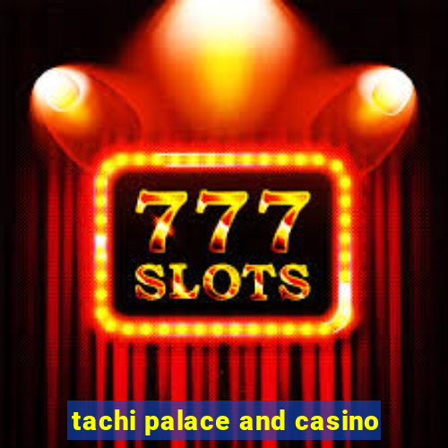 tachi palace and casino