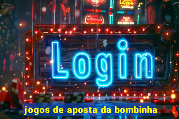 jogos de aposta da bombinha