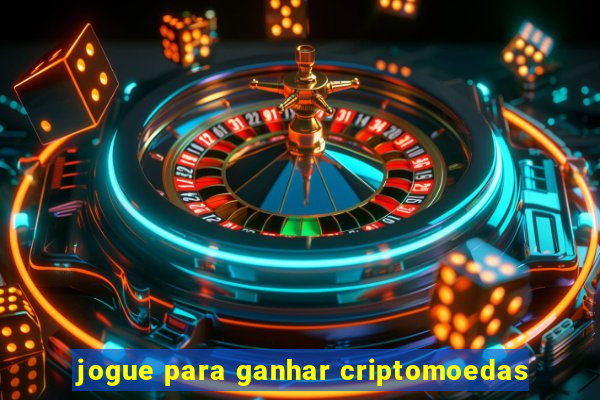 jogue para ganhar criptomoedas