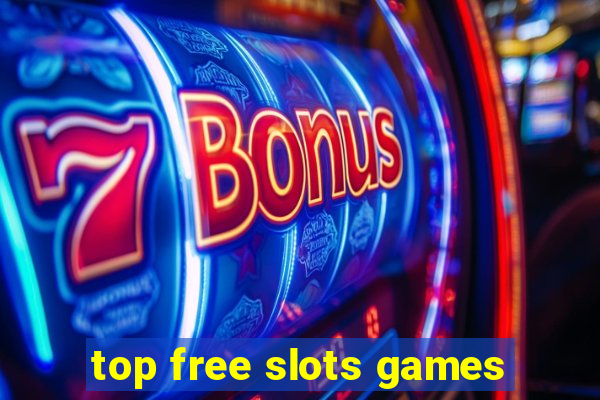 top free slots games