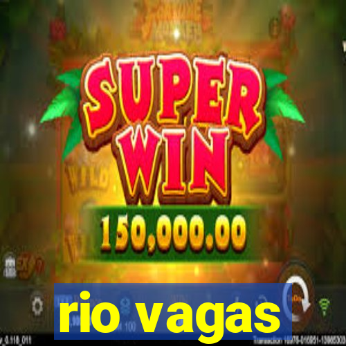 rio vagas