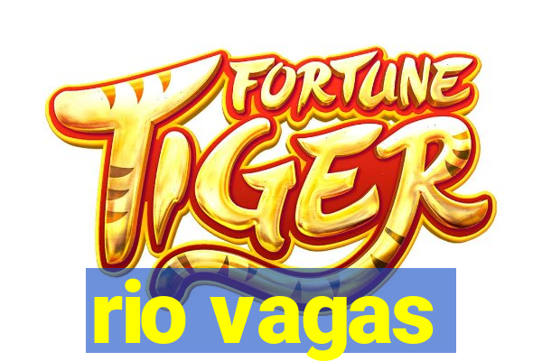 rio vagas