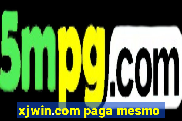 xjwin.com paga mesmo