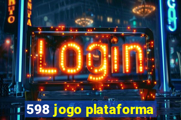 598 jogo plataforma