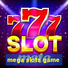 mega slots game