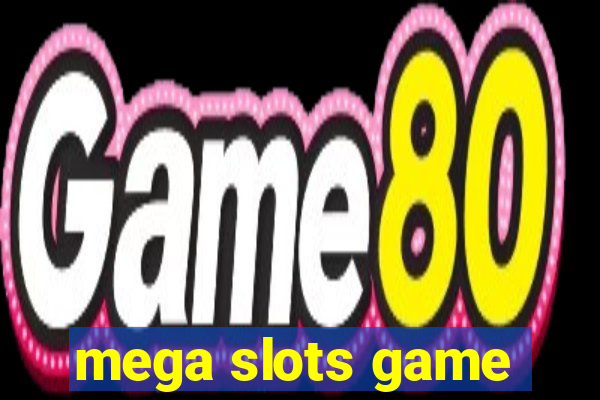 mega slots game