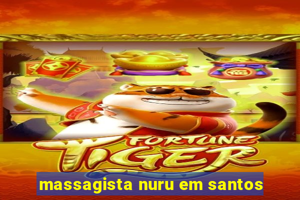 massagista nuru em santos