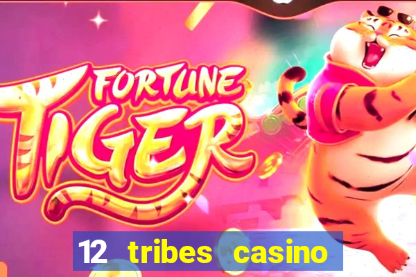 12 tribes casino in omak