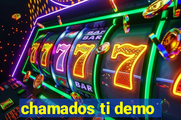 chamados ti demo