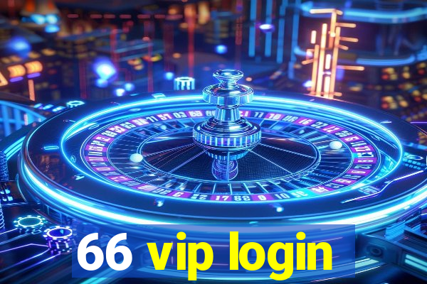 66 vip login